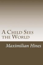 A Child Sees the World