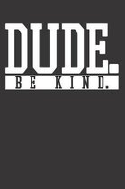 DUDE Notebook Journal