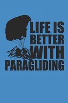 Life Is Better with Paragliding: Paragleiten Notebook Parasailing Notizbuch Planer 6x9 kariert squared