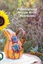 Thanksgiving Recipe Book Notebook: A Personal Size Notebook for Keeping and Sharing Recipes