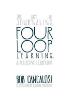 Four Loop Learning-The Art of Journaling and Reflective Leadership