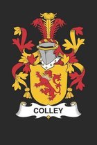 Colley: Colley Coat of Arms and Family Crest Notebook Journal (6 x 9 - 100 pages)
