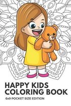 Happy Kids Coloring Book 6x9 Pocket Size Edition: Color Book with Black White Art Work Against Mandala Designs to Inspire Mindfulness and Creativity.