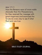 Acts 17: 11: Now the Bereans were of more noble character than the Thessalonians, for they received the message with great eage