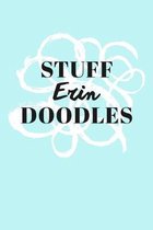 Stuff Erin Doodles: Personalized Teal Doodle Sketchbook (6 x 9 inch) with 110 blank dot grid pages inside.