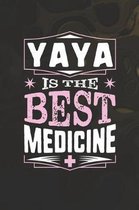 Yaya Is The Best Medicine
