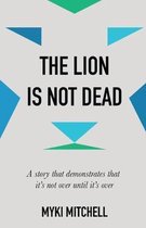 The Lion Is Not Dead