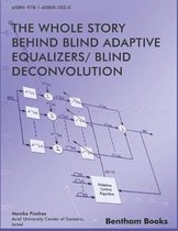 Whole Story Behind Blind Adaptive Equalizers/ Blind Deconvolution