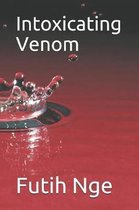 Intoxicating Venom