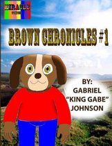 The Brown Chronicles #1