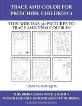 Crafts for Kids (Trace and Color for preschool children 2)