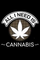 All I Need Is Cannabis