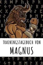 Trainingstagebuch von Magnus: Personalisierter Tagesplaner f�r dein Fitness- und Krafttraining im Fitnessstudio oder Zuhause