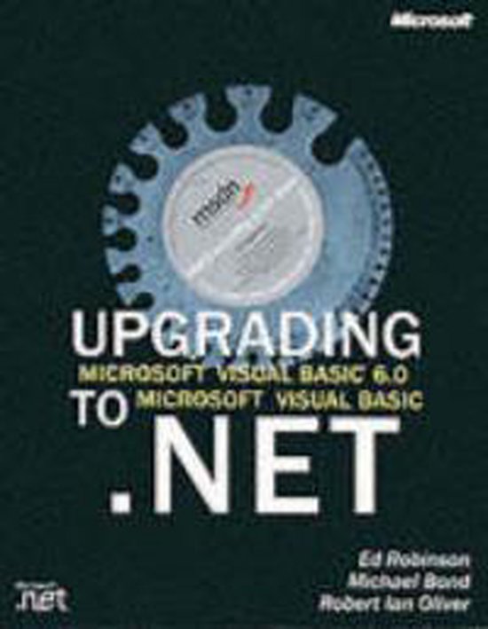 UPGRADING MS VISUAL BASIC 6 TO MS VISUAL BASIC.NET, Michael Bond ...