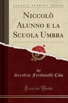 Niccolo Alunno E La Scuola Umbra (Classic Reprint)