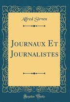 Journaux Et Journalistes (Classic Reprint)