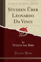 Studien UEber Leonardo Da Vinci (Classic Reprint)