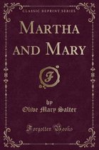 Martha and Mary (Classic Reprint)