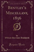 Bentley's Miscellany, 1856, Vol. 40 (Classic Reprint)