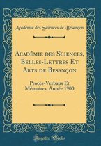 Academie Des Sciences, Belles-Lettres Et Arts de Besancon