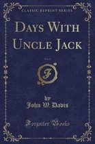 Days with Uncle Jack, Vol. 1 (Classic Reprint)