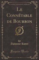 Le Connetable de Bourbon, Vol. 1 (Classic Reprint)