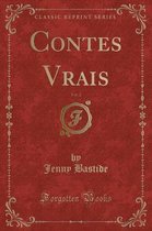 Contes Vrais, Vol. 2 (Classic Reprint)