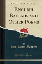 English Ballads and Other Poems (Classic Reprint)