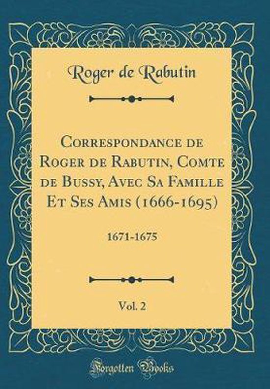 Bol Com Correspondance De Roger De Rabutin Comte De Bussy Avec Sa Famille Et Ses Amis