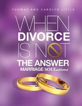 When Divorce Is Not The Answer
