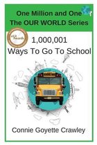 One Million and One: The Our World- One Million and One Ways To Go To School