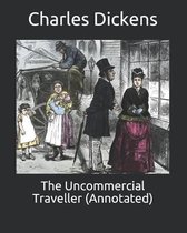 The Uncommercial Traveller (Annotated)