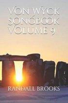 Von Wyck Songbook Volume 9