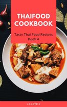 Tasty Thai Food 4 - Thai Food Cookbook