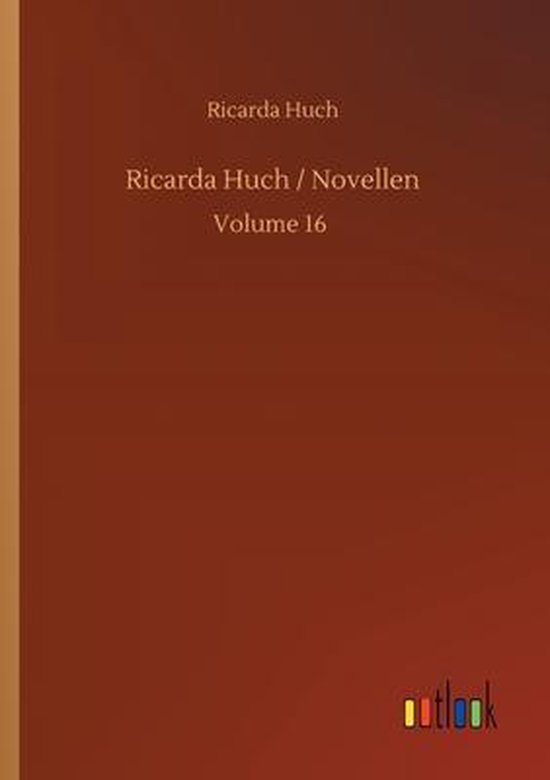 Ricarda Huch Novellen Ricarda Huch 9783752320084 Boeken 