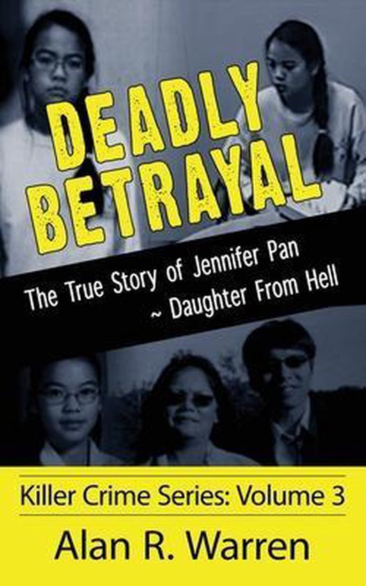 Catching Hell A True Story Of Abandonment And Betrayal Deadly Betrayal; The True Story of Jennifer Pan Daughter from Hell