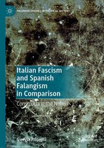 Palgrave Studies in Political History - Italian Fascism and Spanish Falangism in Comparison