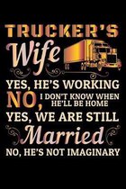 Trucker's Wife Yes, He's Working: A Journal, Notepad, or Diary to write down your thoughts. - 120 Page - 6x9 - College Ruled Journal - Writing Book, P