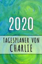 2020 Tagesplaner von Charlie: Personalisierter Kalender f�r 2020 mit deinem Vornamen
