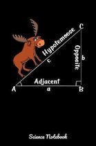 Hypotemoose Adjacent Opposite Science Notebook: Math Geometry Joke Notebook