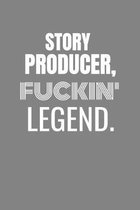 Story Producer Fuckin Legend: STORY PRODUCER TV/flim prodcution crew appreciation gift. Fun gift for your production office and crew