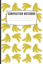 Composition Notebook: Blank Wide Ruled Banana Journal & Planner - Funny Humor banana lover Notebook cute Gift for Students and Teachers