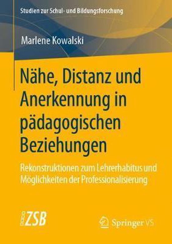Studien zur Schul- und Bildungsforschung- Nähe, Distanz und Anerkennung in pädagogischen Beziehungen