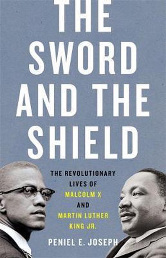 The Sword and the Shield The Revolutionary Lives of Malcolm  ... - cover
