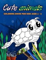 Cute animals coloring book for kids ages 4 - 8: Great Gift for Boys & Girls with Turtle, Dog, Cat, Bear and other Animals hand drawn by MePlayItOnline