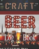 Craft Beer Log Book: Passionate Beer Enthusiast - Tasting And Review Notebook - Home Brew Journal - 8 x 10 Inch Book