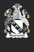 Shadworth: Shadworth Coat of Arms and Family Crest Notebook Journal (6 x 9 - 100 pages)