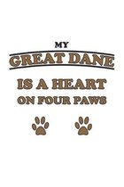 My Great Dane is a heart on four paws: Notizbuch, Notizheft, Notizblock - Geschenk-Idee f�r Hunde-Halter - Karo - A5 - 120 Seiten