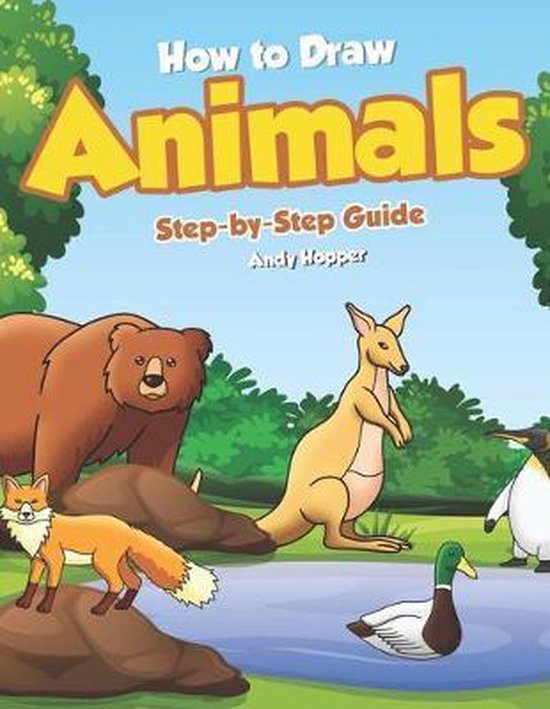 How to Draw Animals StepbyStep Guide, Andy Hopper 9781698417172