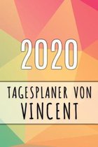 2020 Tagesplaner von Vincent: Personalisierter Kalender f�r 2020 mit deinem Vornamen
